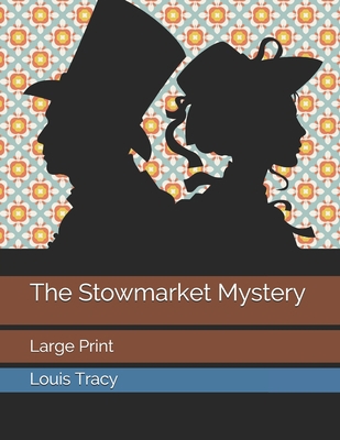 The Stowmarket Mystery: Large Print 1657127095 Book Cover