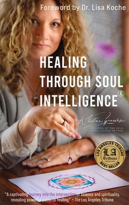 Healing Through Soul Intelligence(R) B0FCSRD12B Book Cover
