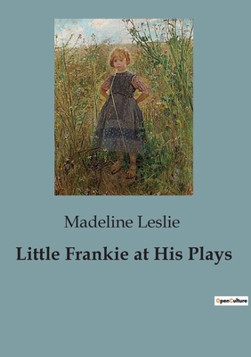 Little Frankie at His Plays B0CDFHWN59 Book Cover