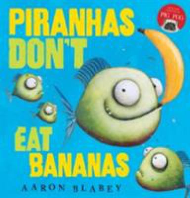 Piranhas Don't Eat Bananas 1407179667 Book Cover