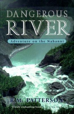 Dangerous River: Adventure on the Nahanni 1550463160 Book Cover
