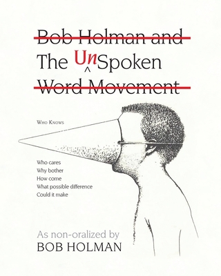 The UnSpoken: Bob Holman and the UnSpoken Word ... 1936411571 Book Cover