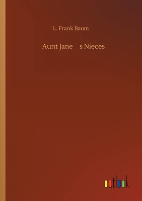 Aunt Jane's Nieces 3734092124 Book Cover