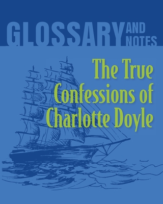 The True Confessions of Charlotte Doyle Glossar... 0897391160 Book Cover