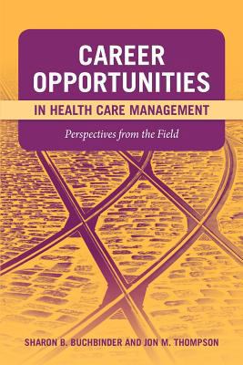 Career Opportunities in Health Care Management:... 0763759643 Book Cover