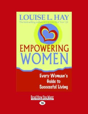 Empowering Women: Every Woman's Guide to Succes... [Large Print] 1458746364 Book Cover