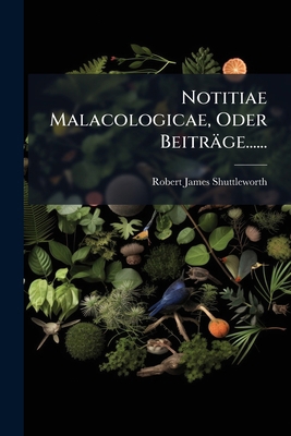 Notitiae Malacologicae, Oder Beiträge...... [German] 1274624517 Book Cover