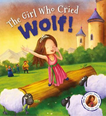 Fairytales Gone Wrong: The Girl Who Cried Wolf:... 1784939587 Book Cover