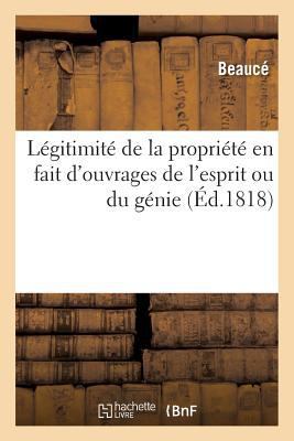 Légitimité de la Propriété En Fait d'Ouvrages d... [French] 2329091338 Book Cover