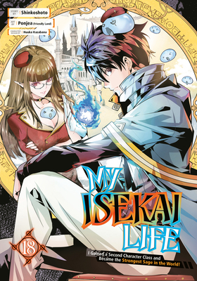 My Isekai Life 18: I Gained a Second Character ... 1646093399 Book Cover