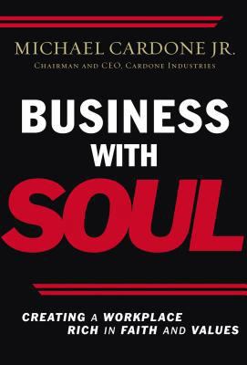 Business with Soul: Creating a Workplace Rich i... 0785221573 Book Cover