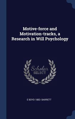 Motive-force and Motivation-tracks, a Research ... 1340220776 Book Cover