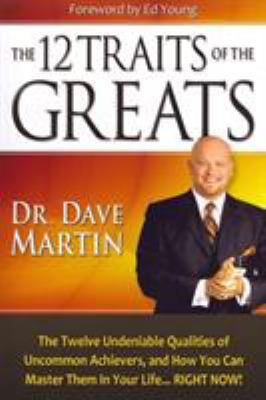 The 12 Traits of the Greats: The Twelve Undenia... 1606837486 Book Cover