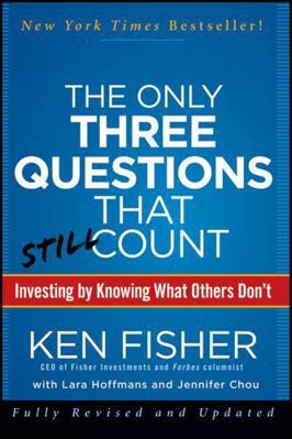 The Only Three Questions That Still Count: Inve... 1118115082 Book Cover