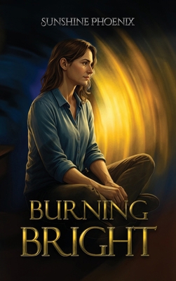 Burning Bright: Finding The Fire A Bipolar Memoir B0GWLTVK16 Book Cover