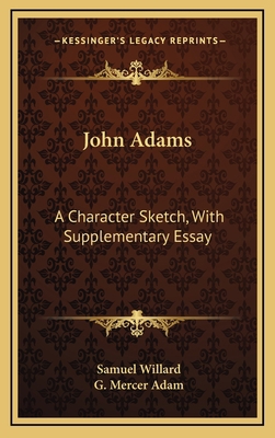 John Adams: A Character Sketch, With Supplement... 1163837288 Book Cover