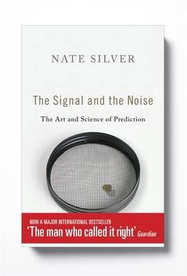 The Signal and the Noise: The Art and Science o... 1846147522 Book Cover
