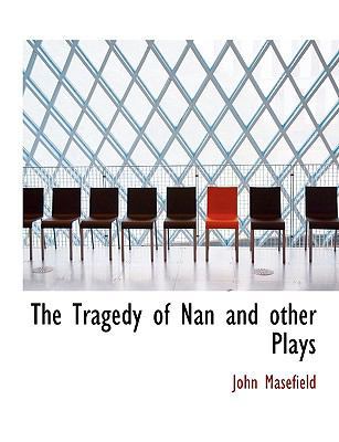 The Tragedy of Nan and Other Plays [Large Print] 1116028247 Book Cover