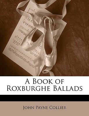 A Book of Roxburghe Ballads 1145749011 Book Cover