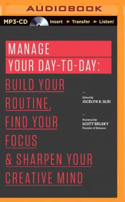 Manage Your Day-To-Day: Build Your Routine, Fin... 1491576154 Book Cover