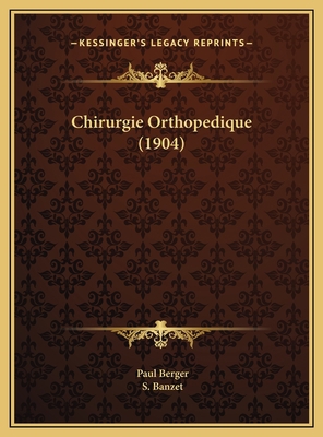 Chirurgie Orthopedique (1904) [French] 1169816584 Book Cover