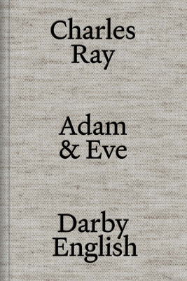 Charles Ray: Adam and Eve 1941366597 Book Cover