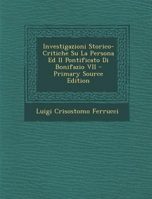 Investigazioni Storico-Critiche Su La Persona E... [Italian] 1294133713 Book Cover