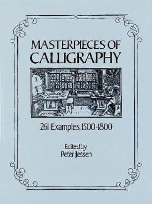 Masterpieces of Calligraphy: 261 Examples, 1500... 0486241009 Book Cover