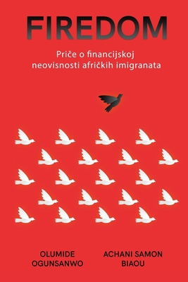 Firedom: Pri&#269;e o financijskoj neovisnosti ... [Croatian] B0CQMN1CYV Book Cover