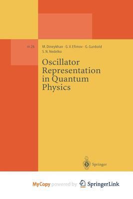 Paperback Oscillator Representation in Quantum Physics Book