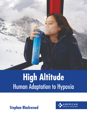 High Altitude: Human Adaptation to Hypoxia B0CFQ7YK9X Book Cover