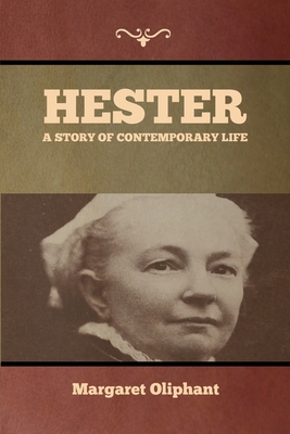 Hester: A Story of Contemporary Life 1636371124 Book Cover