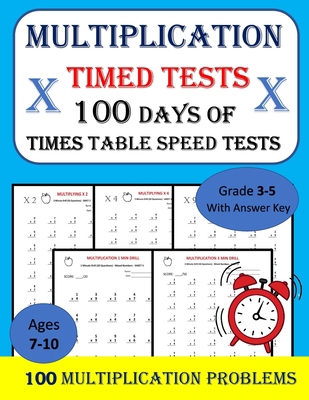 Multiplication Timed Tests: - 100 DAYS of Times... B08NDT3LFT Book Cover