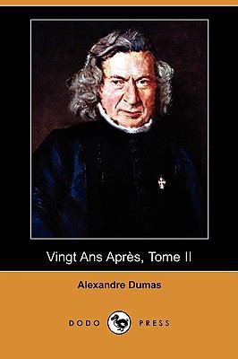 Vingt ANS Apres, Tome II (Dodo Press) [French] 1409924823 Book Cover