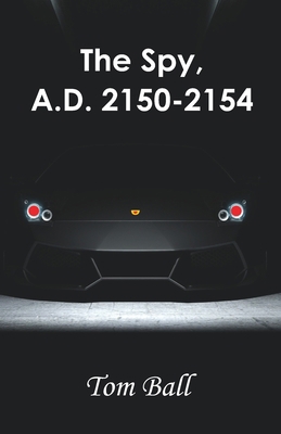 The Spy, A.D. 2150-2154 9395224576 Book Cover