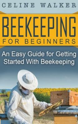 Beekeeping for Beginners: An Easy Guide for Get... 1647486017 Book Cover
