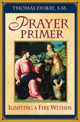 Prayer Primer: Igniting a Fire Within 1569553394 Book Cover