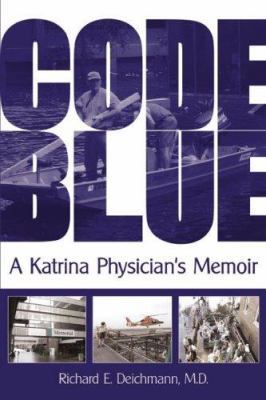 Code Blue: A Katrina Physician's Memoir 160008026X Book Cover