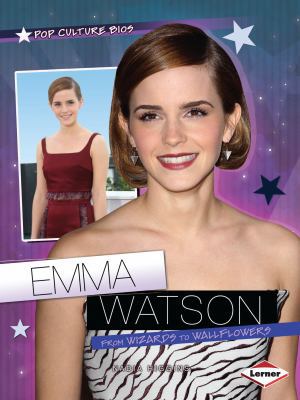 Emma Watson: From Wizards to Wallflowers 1467723754 Book Cover