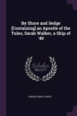 By Shore and Sedge [Containing] an Apostle of t... 1377399729 Book Cover