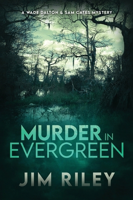 Murder in Evergreen: A Wade Dalton & Sam Cates ... [Large Print] 4824178053 Book Cover