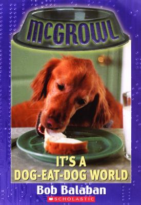 It's a Dog-Eat-Dog World 1417638389 Book Cover