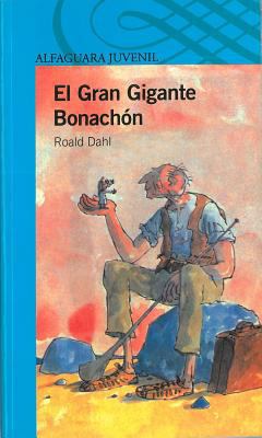El Gran Gigante Bonachon: The Bfg [Spanish] 607011809X Book Cover