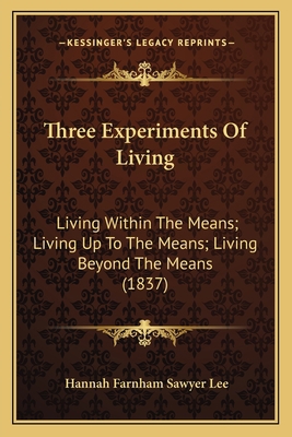 Three Experiments Of Living: Living Within The ... 116388961X Book Cover