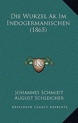 Die Wurzel Ak Im Indogermanischen (1865) [German] 1169095941 Book Cover