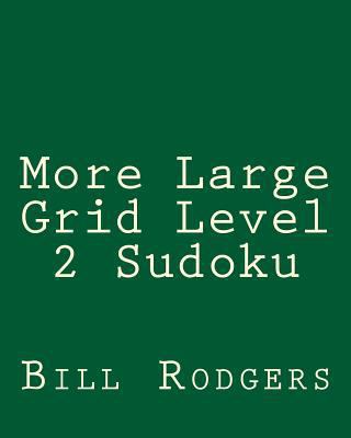 More Large Grid Level 2 Sudoku: 80 Easy to Read... [Large Print] 1478203137 Book Cover