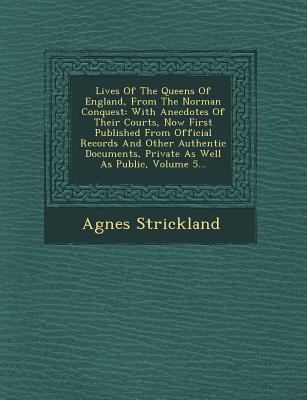 Lives of the Queens of England, from the Norman... 1249792479 Book Cover