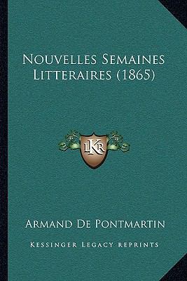 Nouvelles Semaines Litteraires (1865) [French] 1164924508 Book Cover