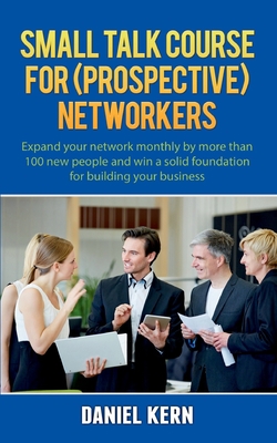Small talk course for (prospective) networkers:... Book Cover