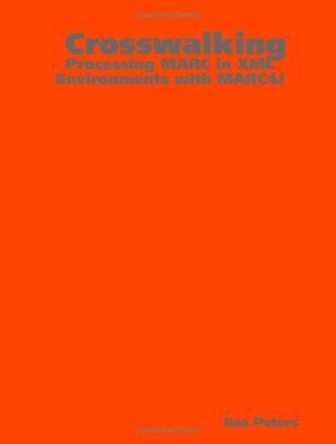 Crosswalking: Processing MARC in XML Environmen... 1847530281 Book Cover